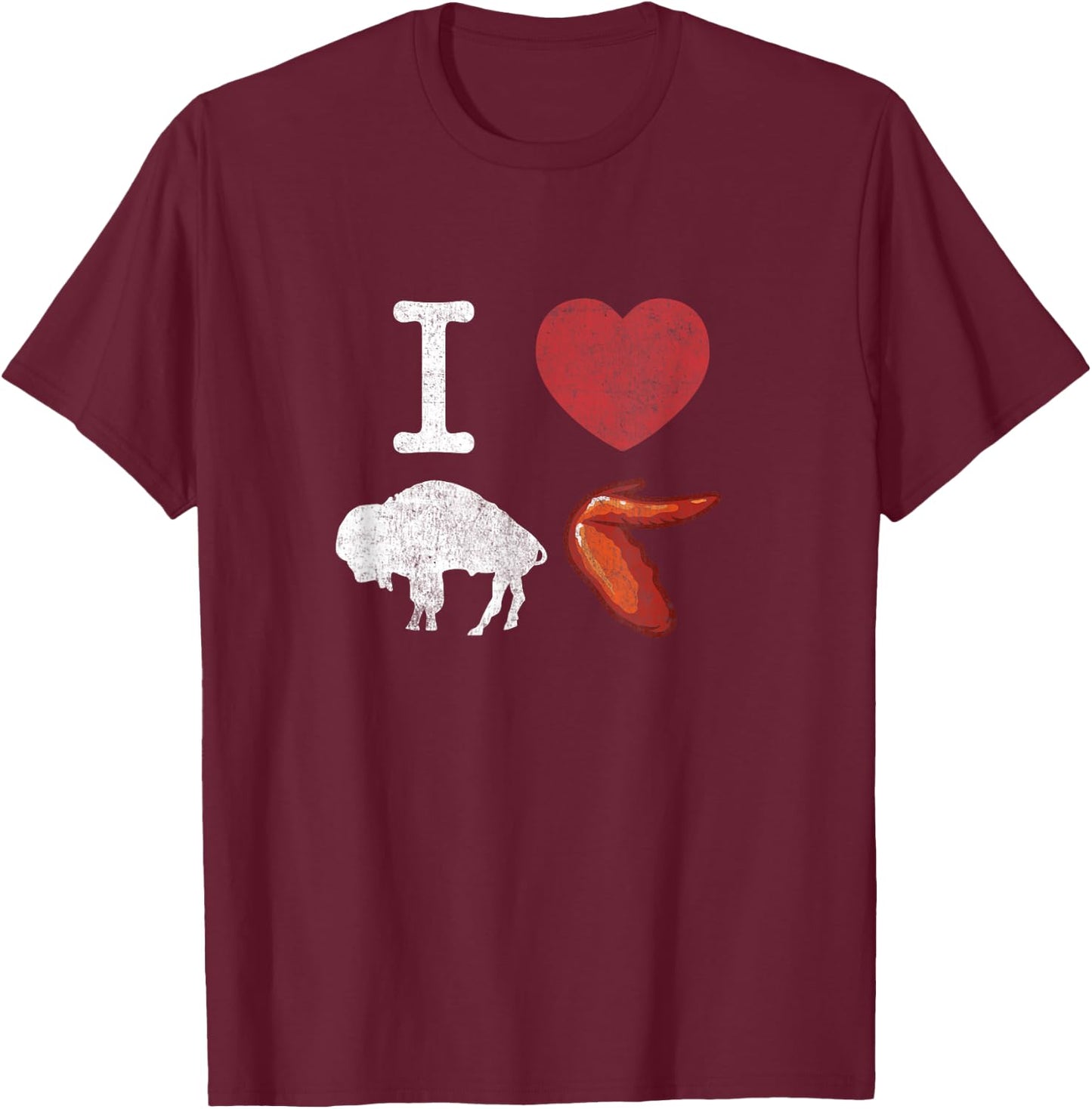 I Love Buffalo Wings - Chicken Wings Shirt T-Shirt - T-Shirt | Maroon