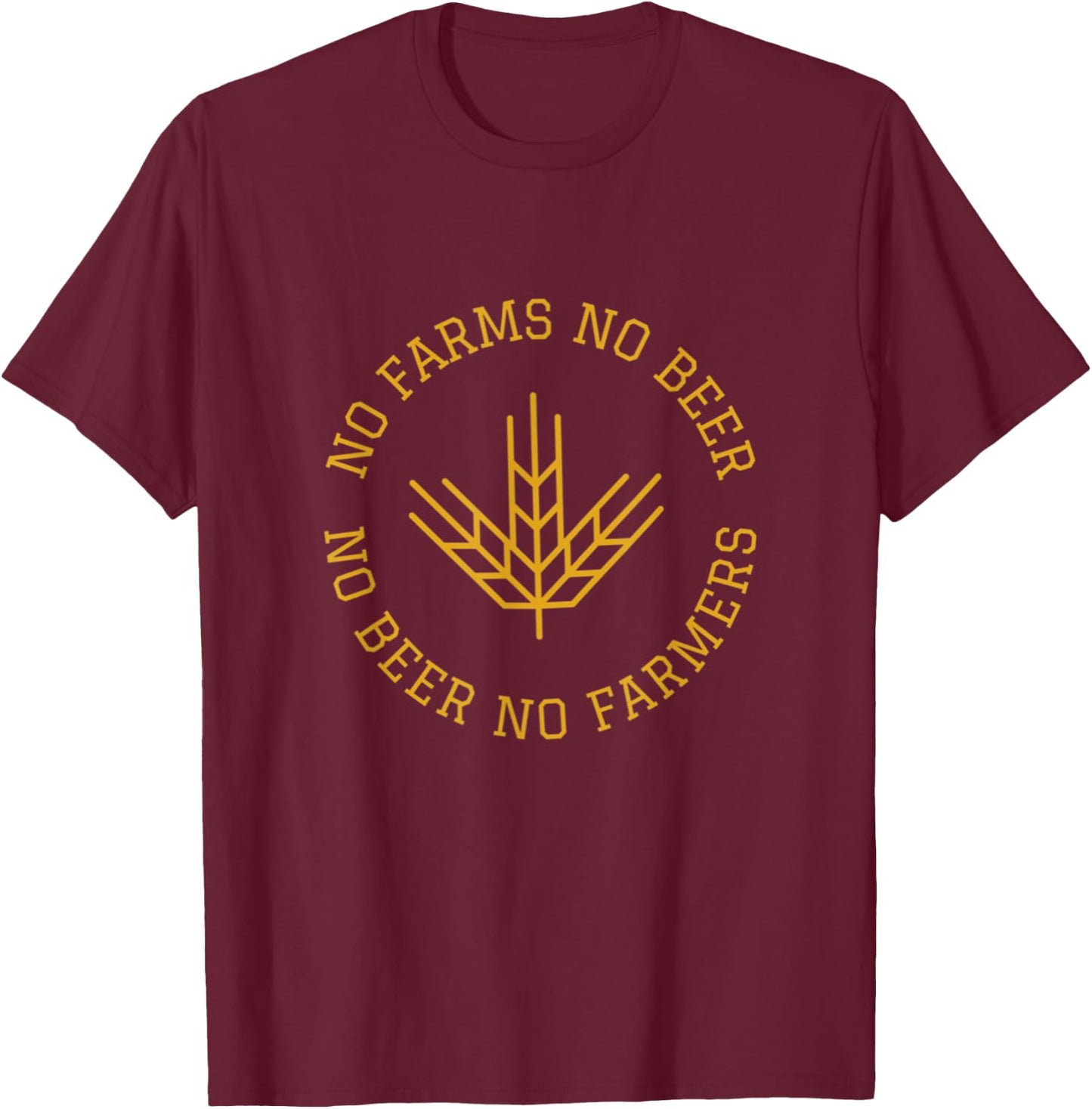 No Farms No Beer No Farmers Support Local Farm Bartender T-Shirt - T-Shirt | Maroon