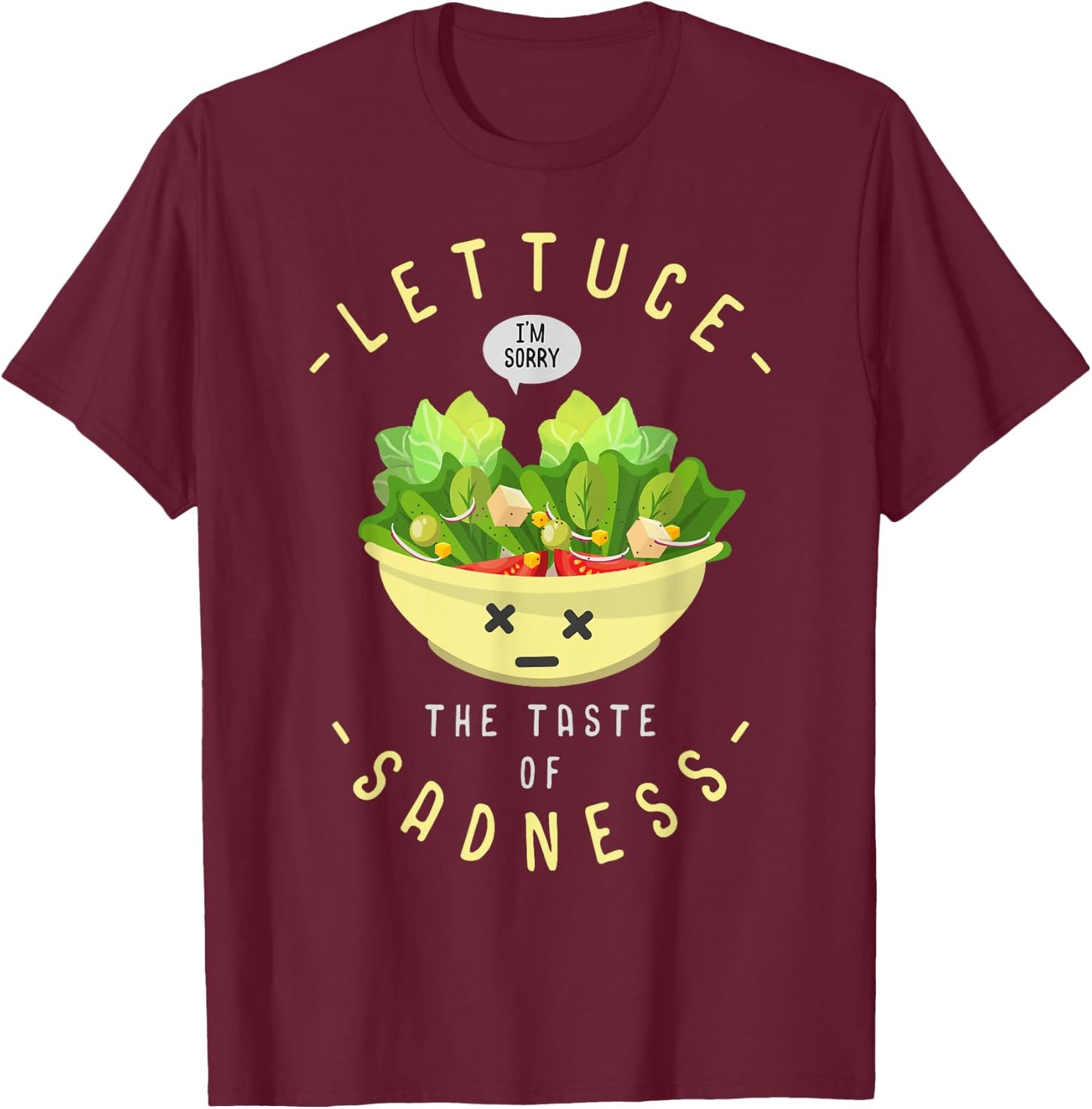 Salad The Taste of Sadness Design Funny Diet T-Shirt - T-Shirt | Maroon