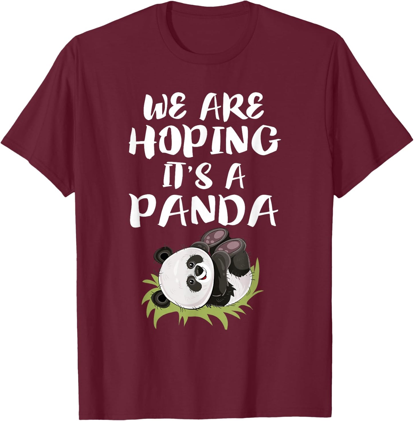 We Are Hoping It's A Panda Funny Mom Pregnant Gift T-Shirt - T-Shirt | Maroon