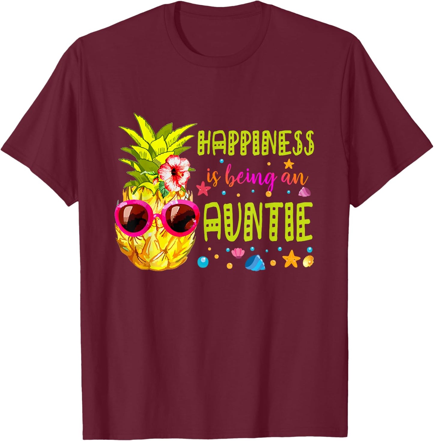 Happiness Is Being Auntie - Summer- Pineapple sunglasse Women T-Shirt - T-Shirt | Maroon