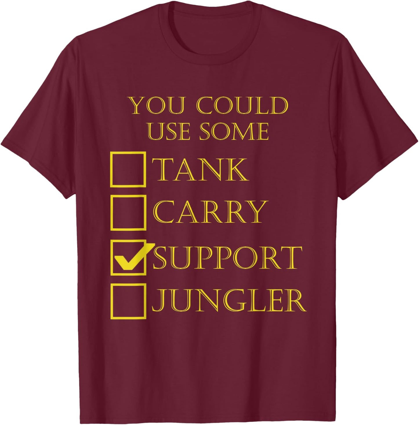 Funny Gaming League Support T-Shirt - T-Shirt | Maroon