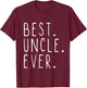 Best Uncle Ever Family Cool T-Shirt - T-Shirt | Maroon