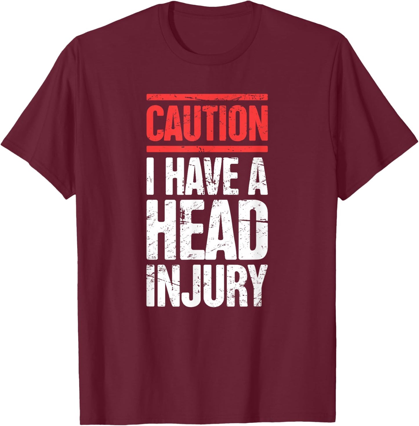 Caution - Funny Head Injury Concussion T-Shirt - T-Shirt | Maroon