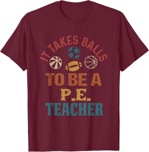 Funny It Takes Balls to Be a PE Teacher Retro Vintage T-Shirt - T-Shirt | Maroon