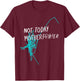 Not Today Motherf@#!er - NTMF Official T-Shirt - T-Shirt | Maroon