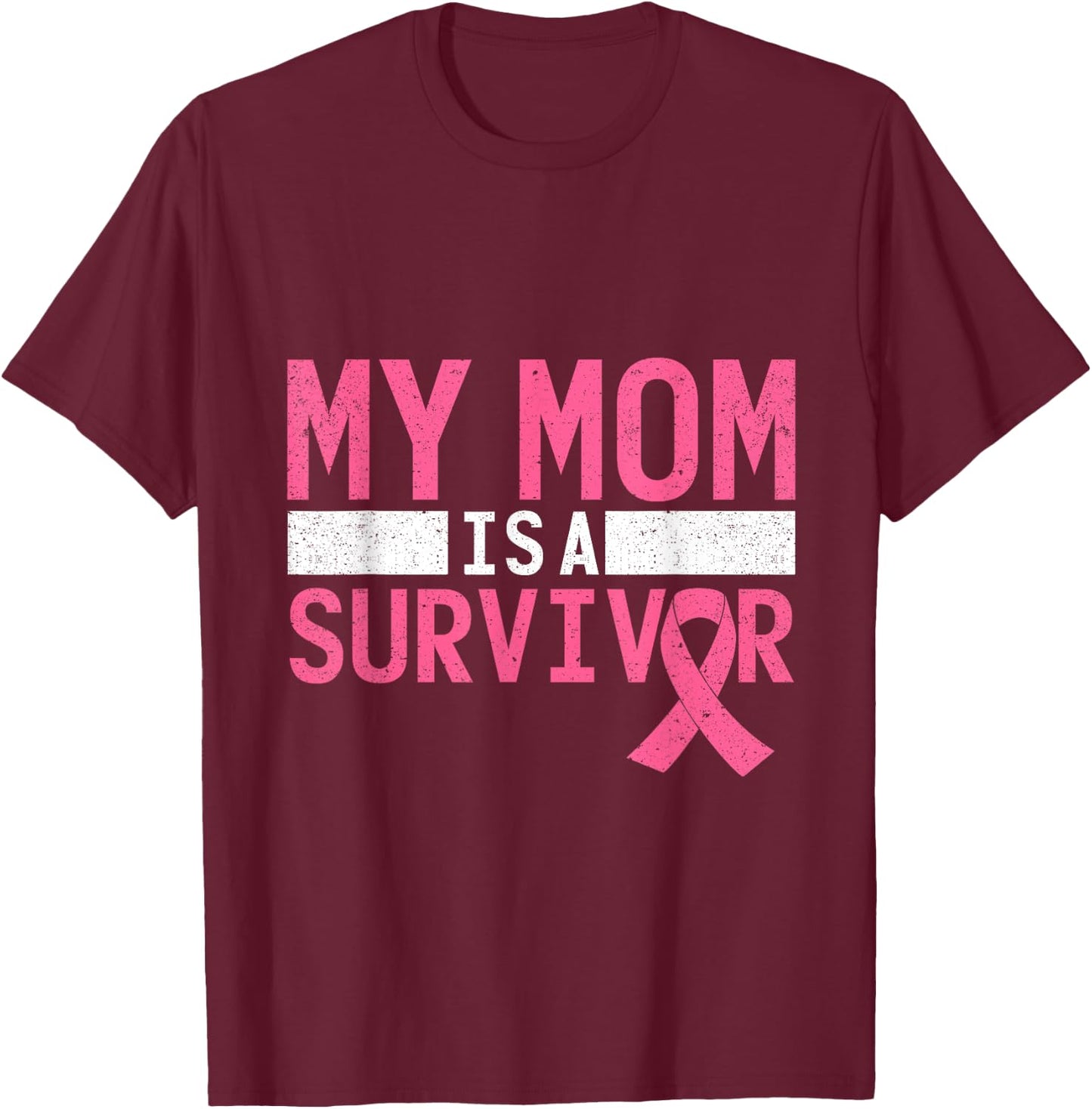 Pink Ribbon My Mom is a Breast Cancer Survivor T-Shirt - T-Shirt | Maroon