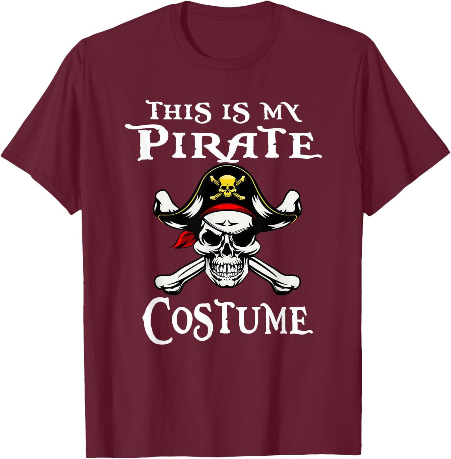 This is My Pirate Costume Funny Halloween T-Shirt - T-Shirt | Maroon