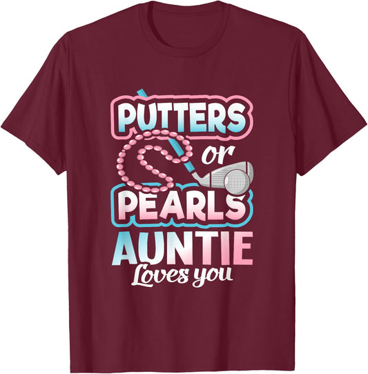 Putters Or Pearls Gender Reveal Auntie Baby Party Supplies T-Shirt - T-Shirt | Maroon