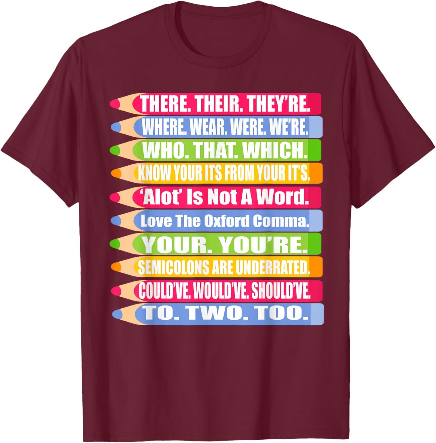 Fun Spelling and Grammar Shirt There Their Were We're To Too T-Shirt - T-Shirt | Maroon