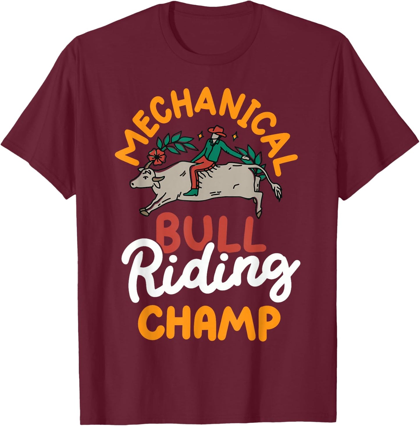 Mechanical Bull Riding Champ T-Shirt - T-Shirt | Maroon