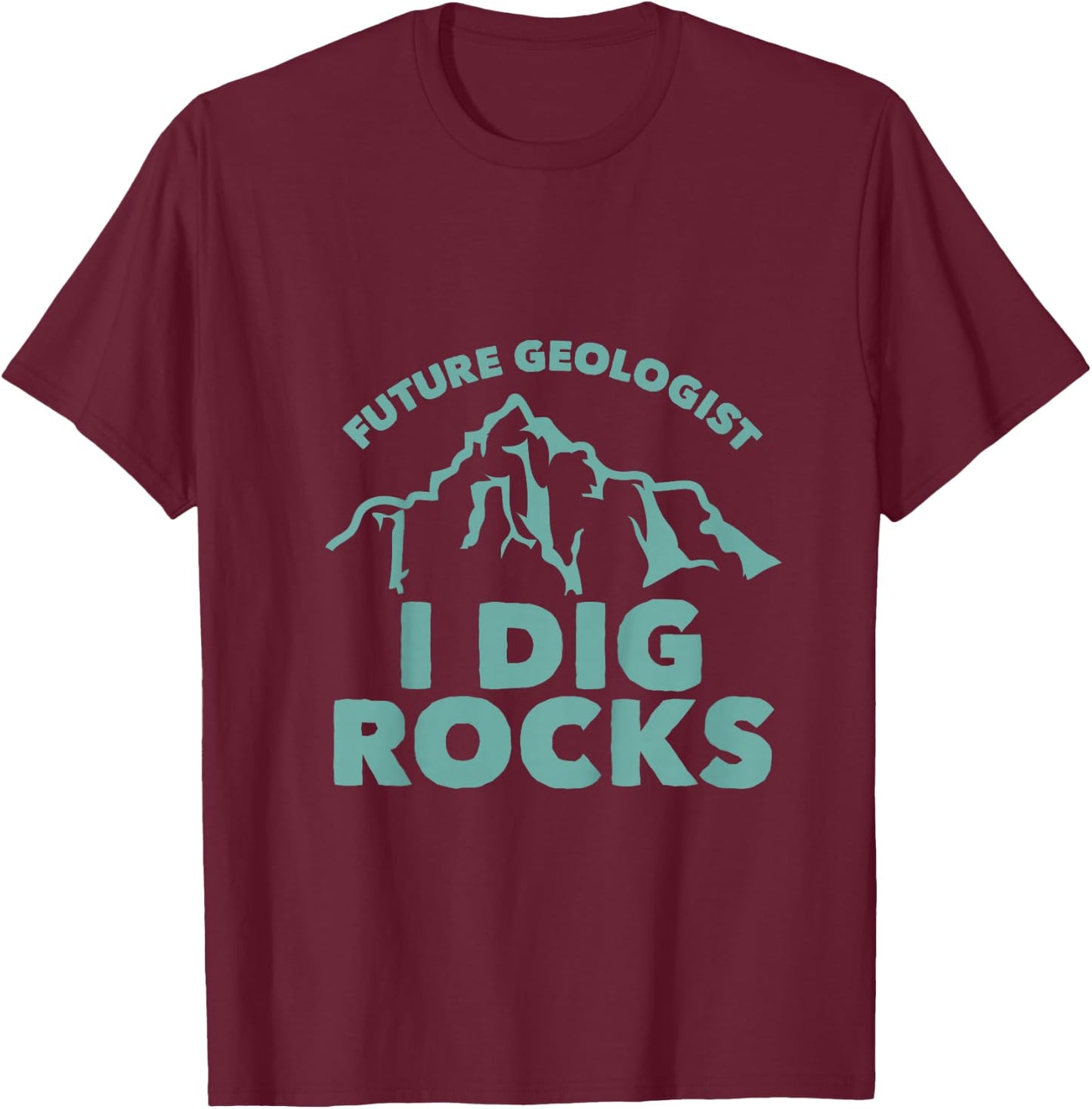 Kids Future Geologist I Dig Rocks Toddlers Boys and Girls T-Shirt - T-Shirt | Maroon
