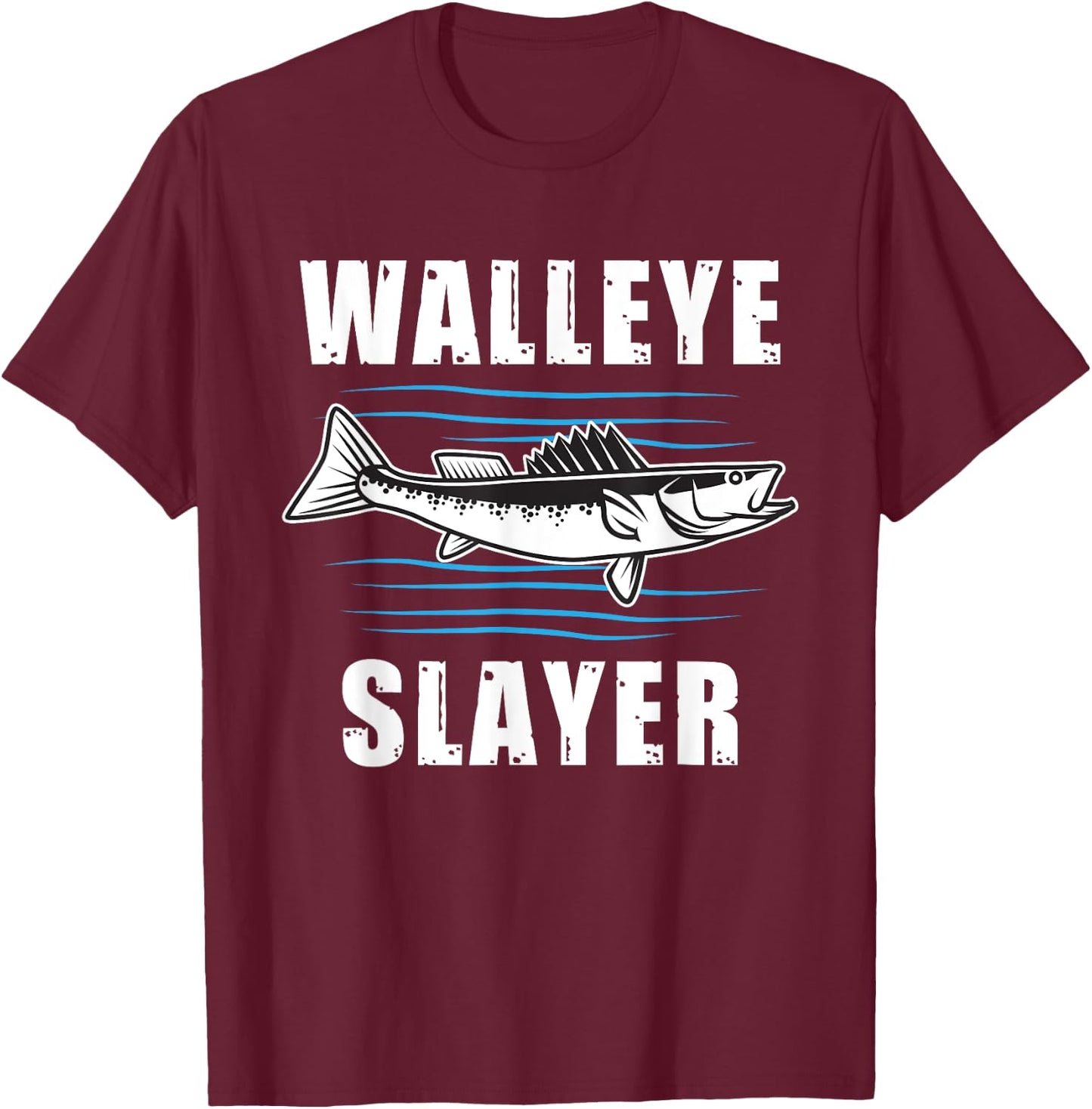 Walleye Slayer Fishing Fisherman Walleye T-Shirt - T-Shirt | Maroon