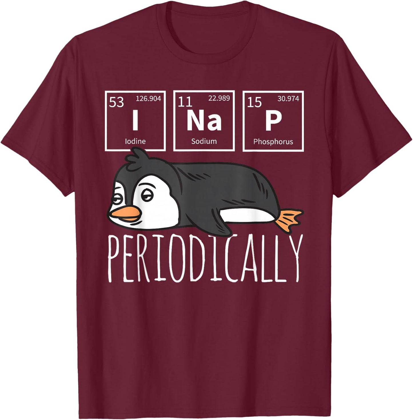 Funny Science I NAP Periodic Table Meme Meh Penguin Gift T-Shirt - T-Shirt | Maroon