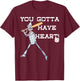 Wizard Of Oz Tin Man Shirt -Gotta Have Heart Baseball T-Shirt - T-Shirt | Maroon