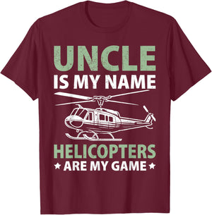 Uncle is my Name Helicopters are my Game Helicopter T-Shirt - T-Shirt | Maroon
