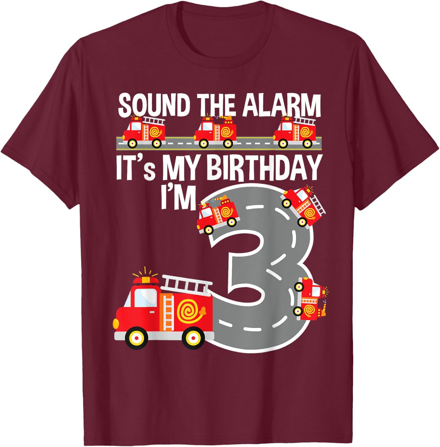 Sound The Alarm Fire Truck 3rd Birthday Shirt For Boys Age 3 T-Shirt - T-Shirt | Maroon