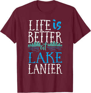 Life Is Better At Lake Lanier Fishing Boating Gift T-Shirt - T-Shirt | Maroon