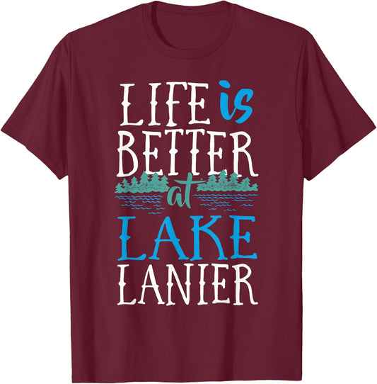 Life Is Better At Lake Lanier Fishing Boating Gift T-Shirt - T-Shirt | Maroon