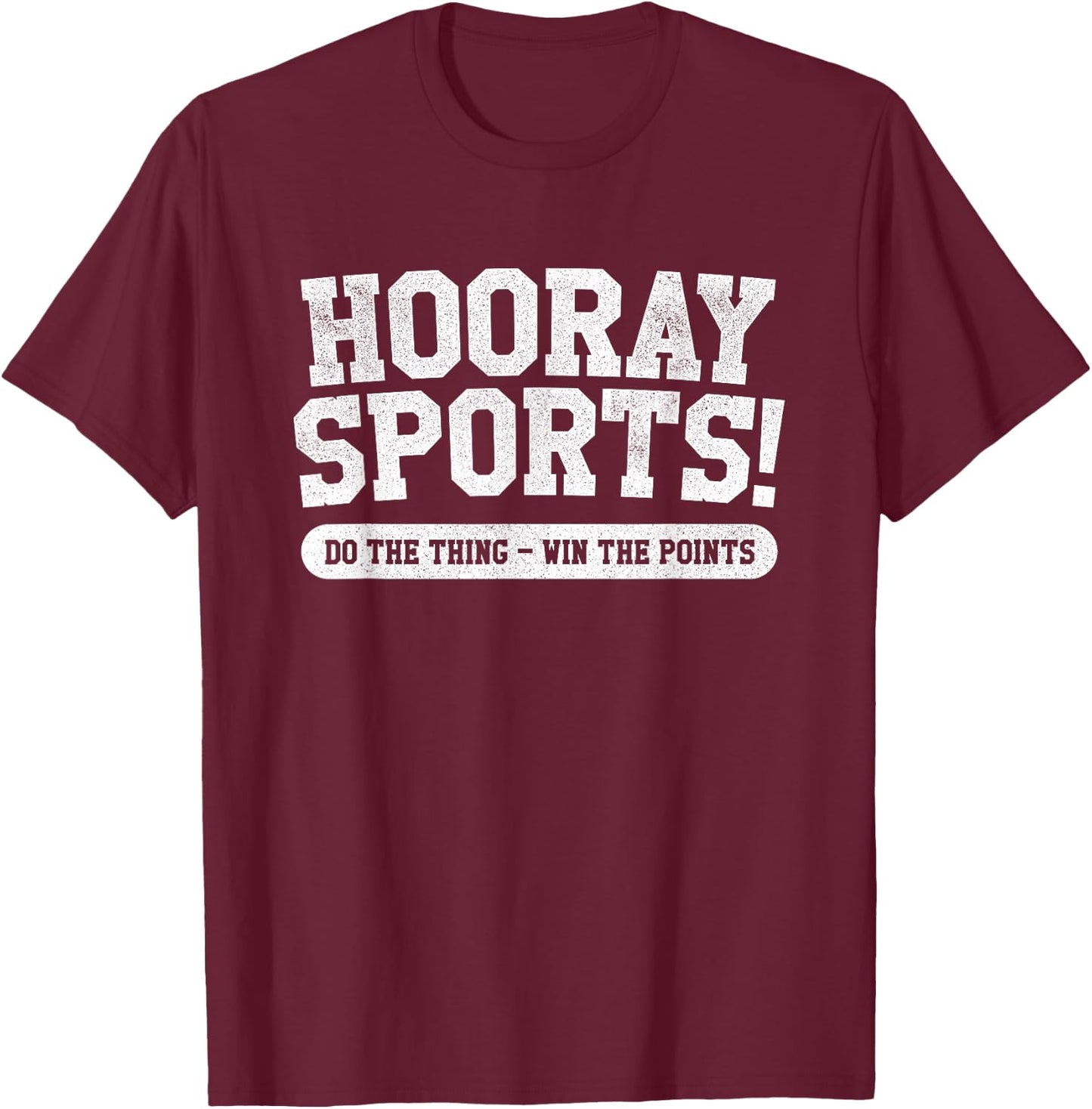 Hooray Sports! Funny Sports T-Shirt - T-Shirt | Maroon