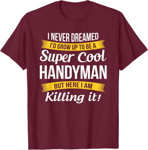 Handyman Funny Gift T-Shirt - T-Shirt | Maroon