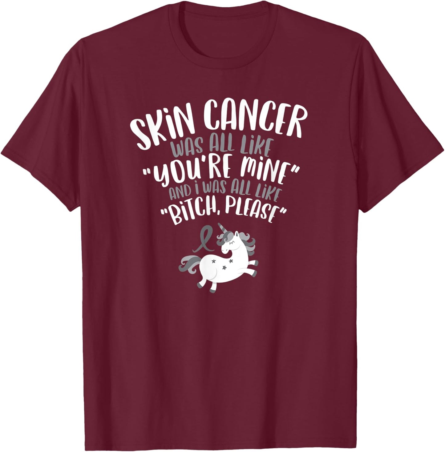 Skin Cancer Fighter Survivor Funny Quote Unicorn Gift T-Shirt - T-Shirt | Maroon