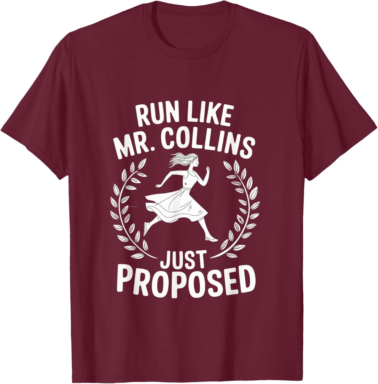 Run Like Mr Collins Just Proposed T-Shirt - T-Shirt | Maroon