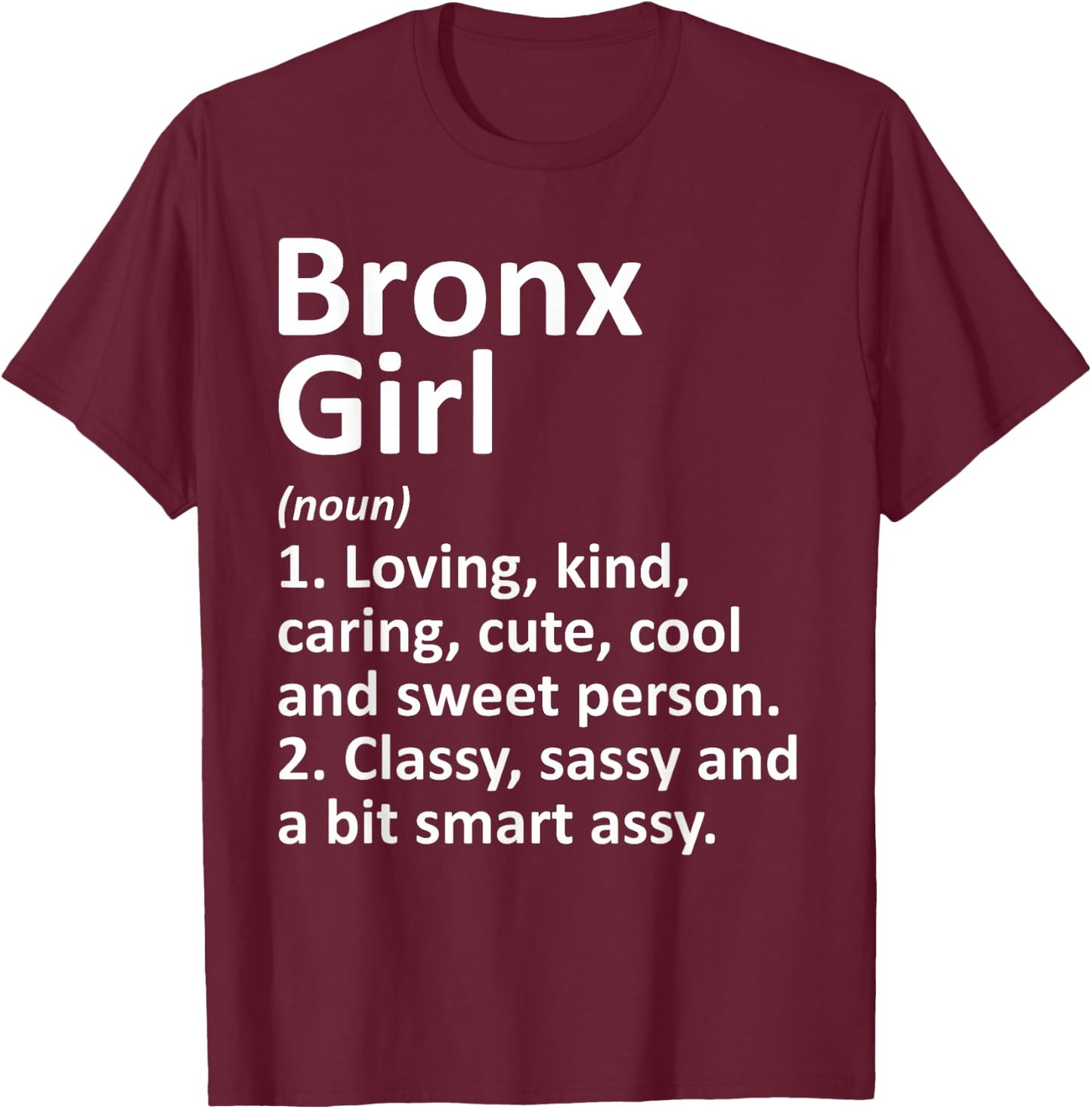 BRONX GIRL NY NEW YORK Funny City Home Roots Gift T-Shirt - T-Shirt | Maroon
