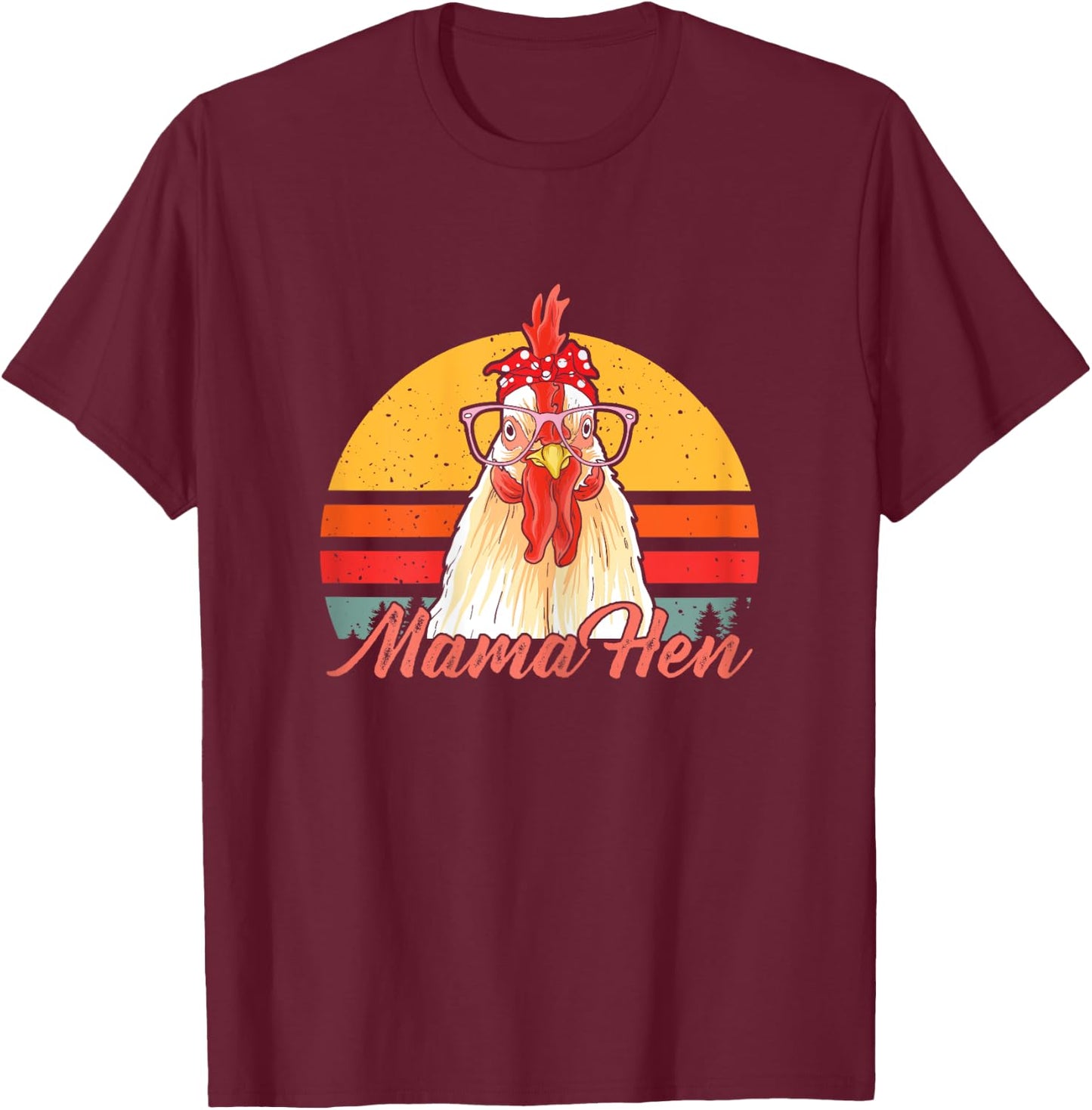 Mama Hen Chicken Mom Crazy Chicken Lady Lover Farmer Saying T-Shirt - T-Shirt | Maroon