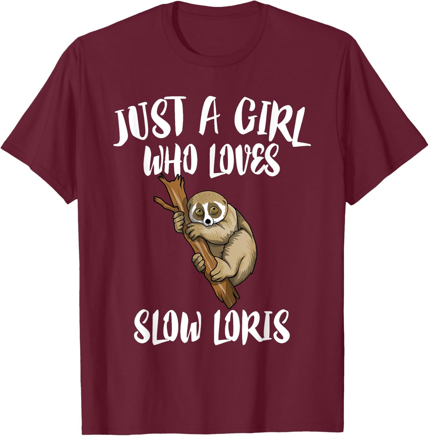 Just A Girl Who Loves Slow Loris Animal Gift T-Shirt - T-Shirt | Maroon
