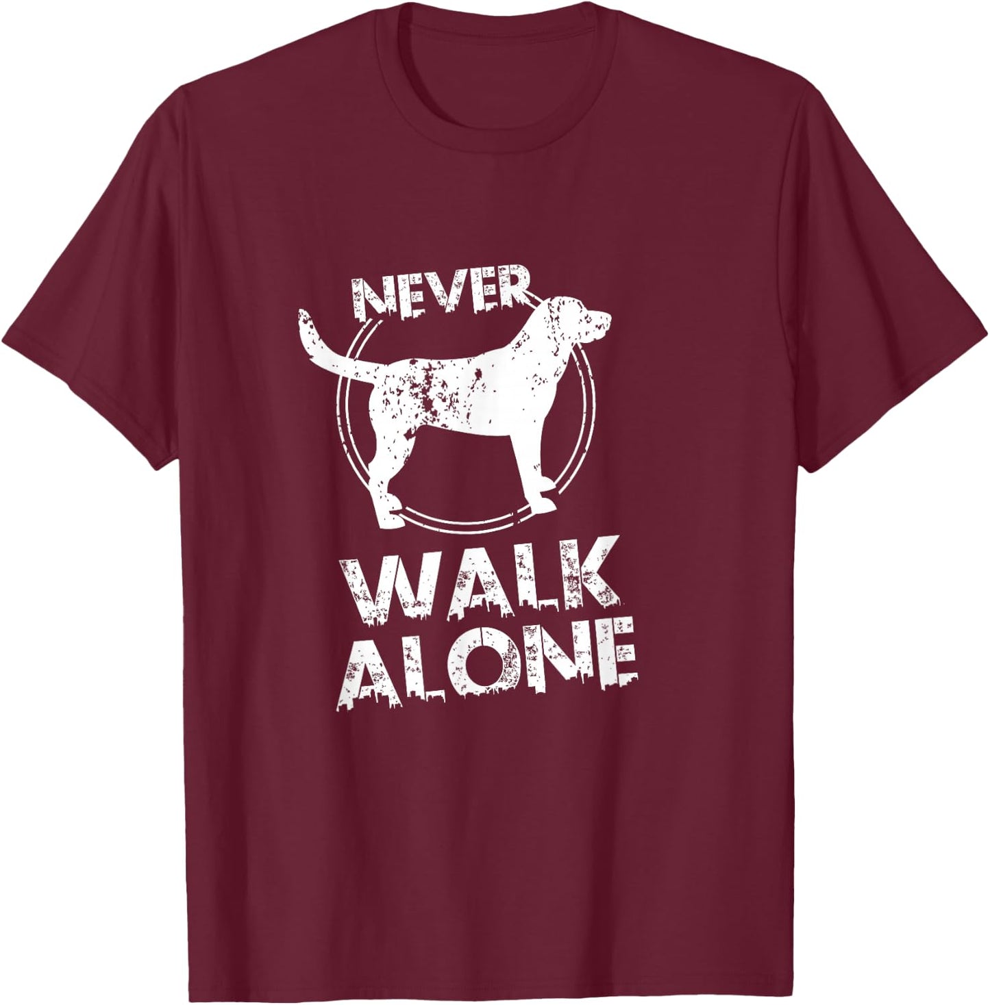 Never Walk Alone Dog Lover T-Shirt - T-Shirt | Maroon