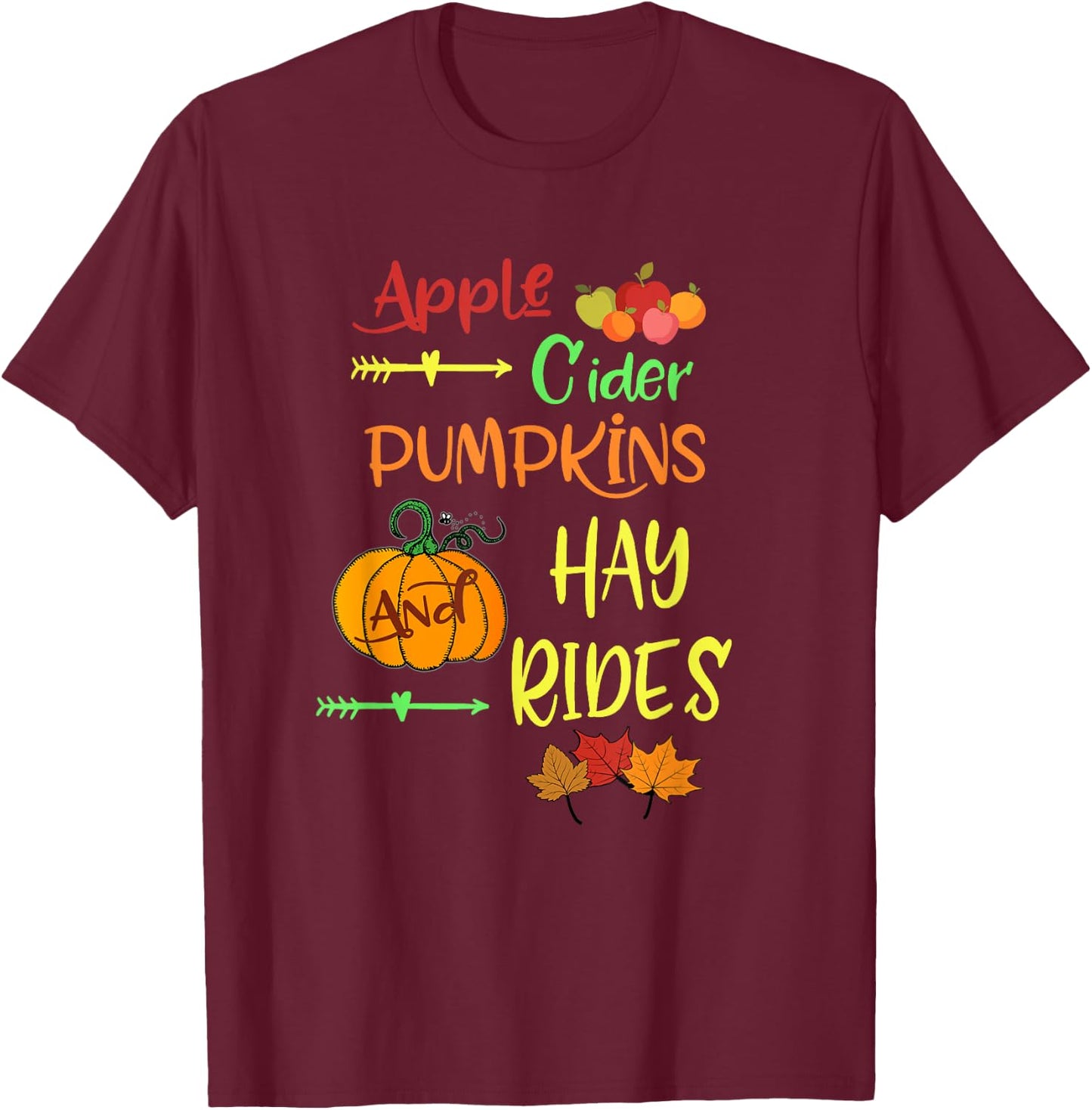Apple Cider Pumpkins and Hayrides Cute Fall T Shirt T-Shirt - T-Shirt | Maroon