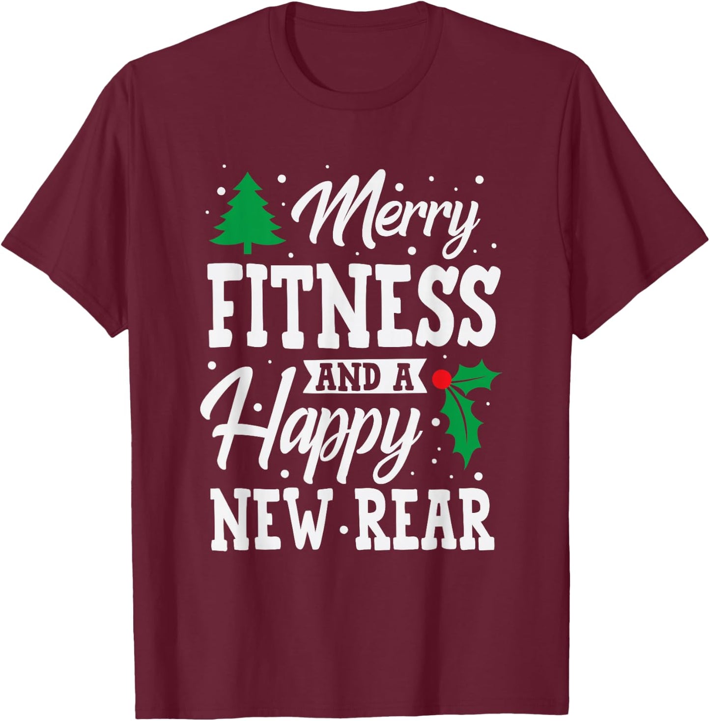 Merry Fitness Happy New Rear Workout Christmas T-Shirt - T-Shirt | Maroon