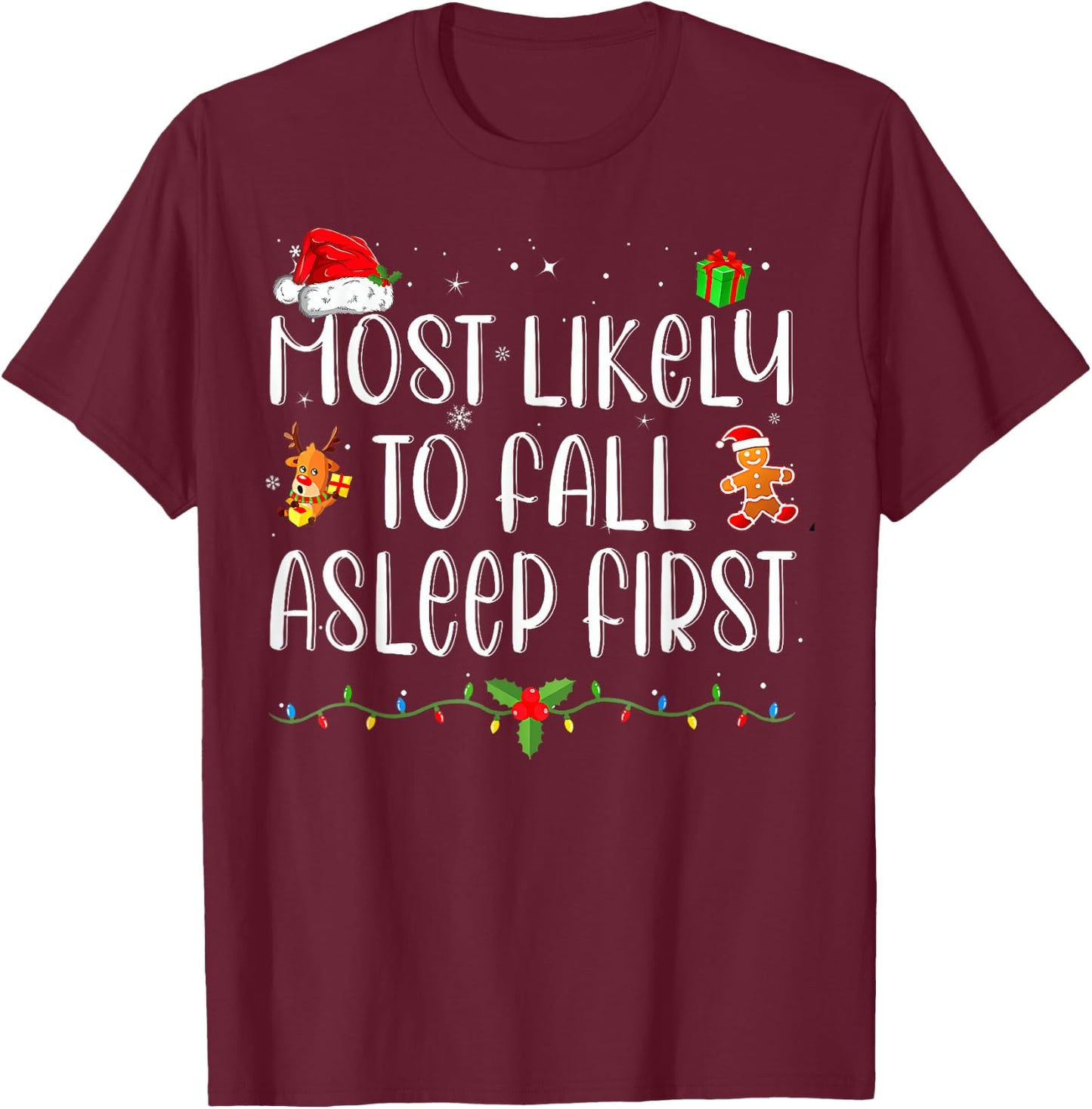Most Likely To Fall Asleep First Funny Xmas Family T-Shirt - T-Shirt | Maroon