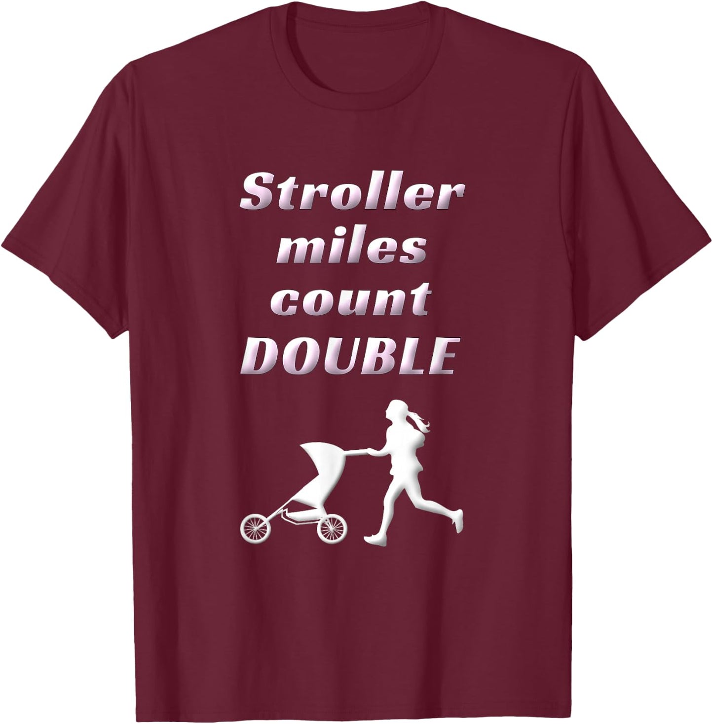 Funny Stroller Running Mom Motivation Marathon Runner Mama T-Shirt - T-Shirt | Maroon