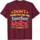 Vintage Teacher Quote Dont Make Me Use Voice T-Shirt - T-Shirt | Maroon