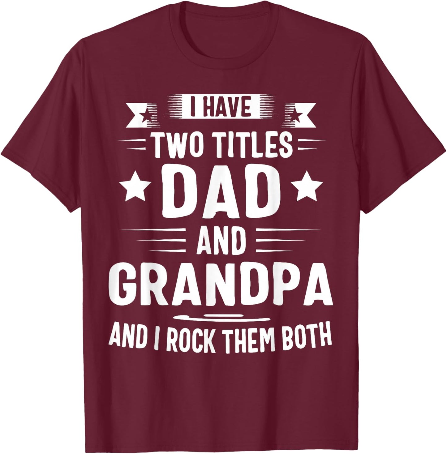 Grandpa Shirt Fathers Day Dad and Grandpa T-Shirt - T-Shirt | Maroon