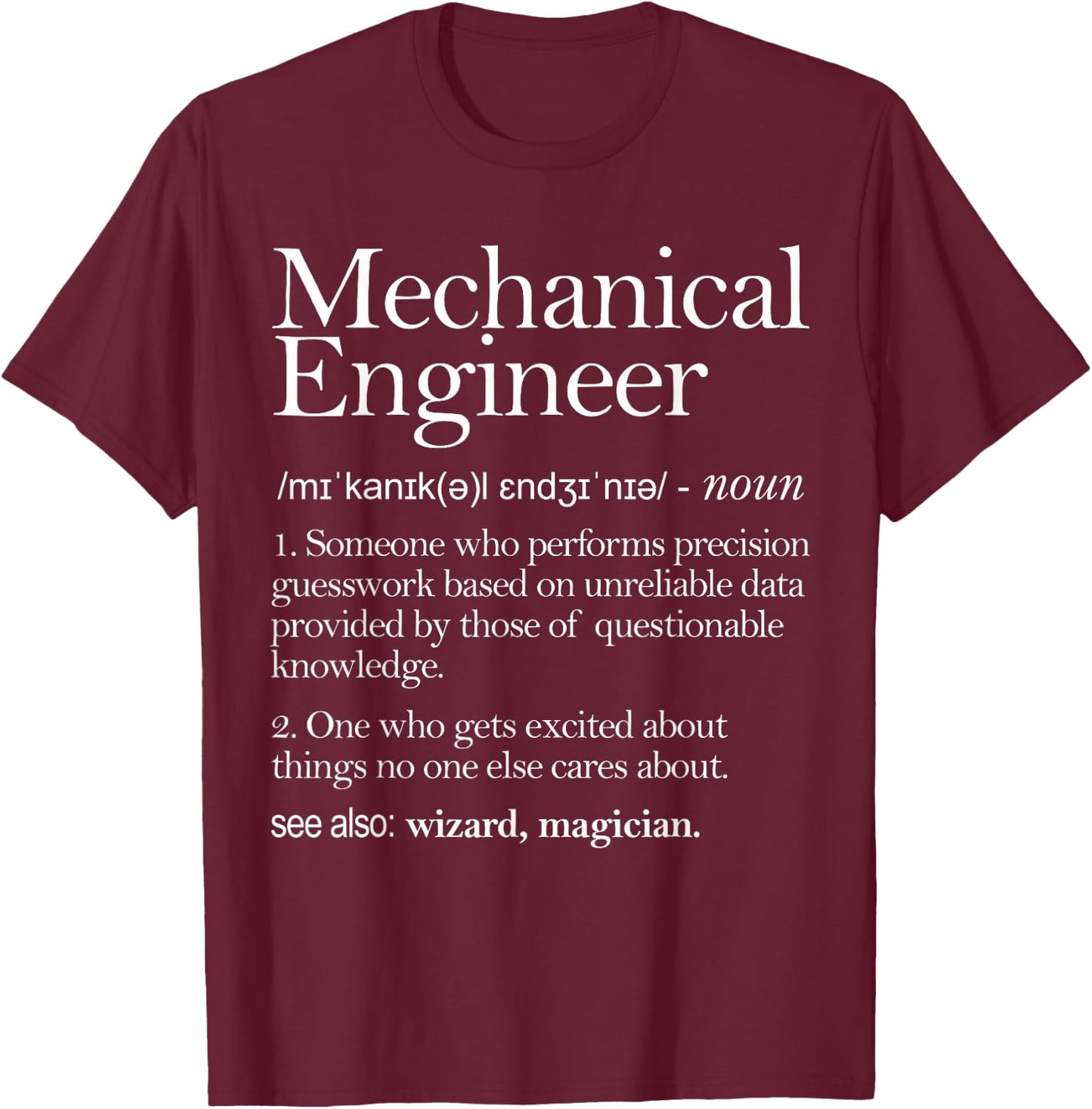Mechanical Engineer Definition Apparel, Mechanic Engineering T-Shirt - T-Shirt | Maroon