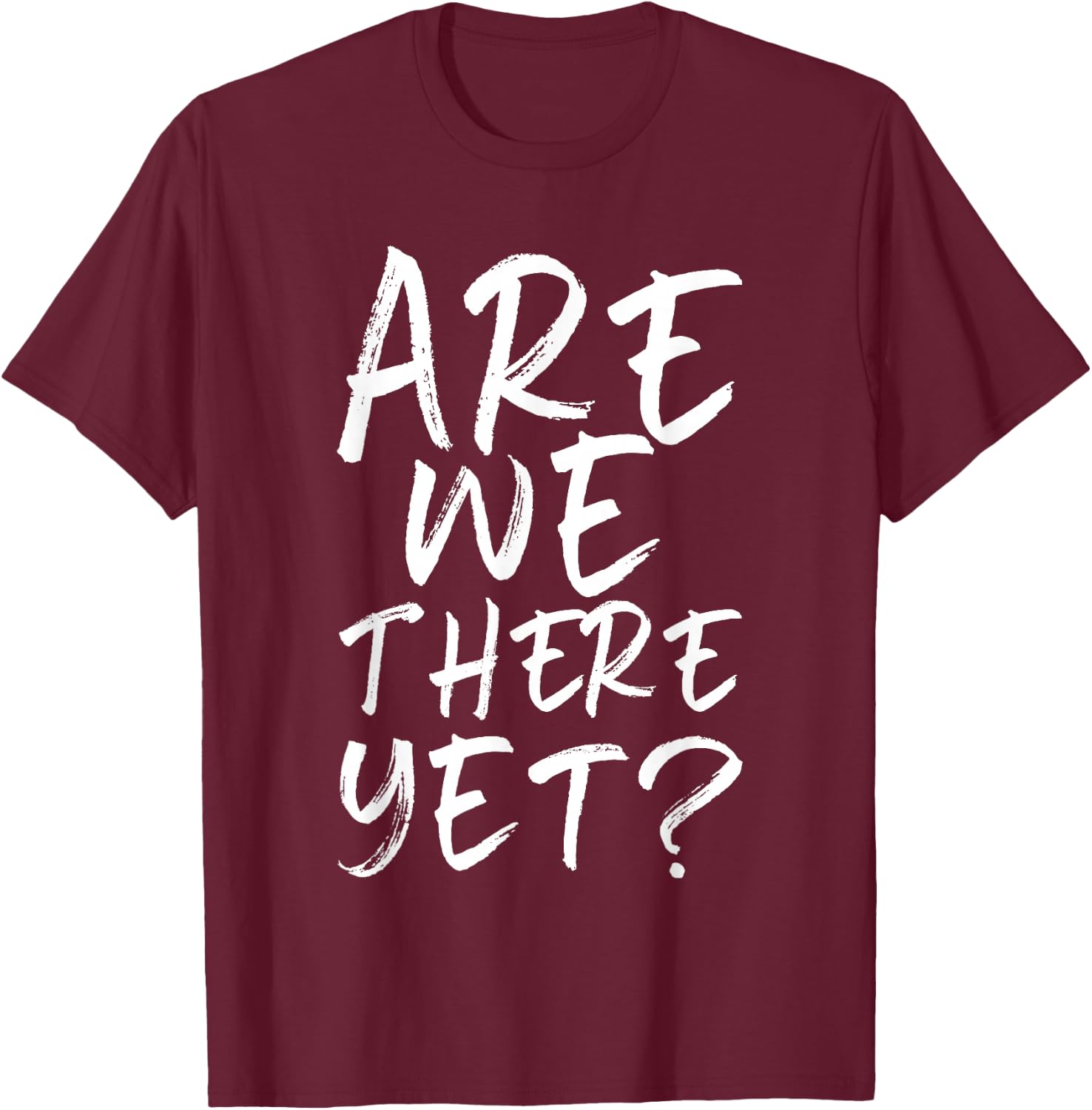 are We There Yet? Funny Road Trip Family Travel Kids T-Shirt - T-Shirt | Maroon