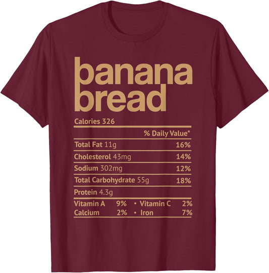 Banana Bread Nutrition Facts Funny Thanksgiving Christmas T-Shirt - T-Shirt | Maroon
