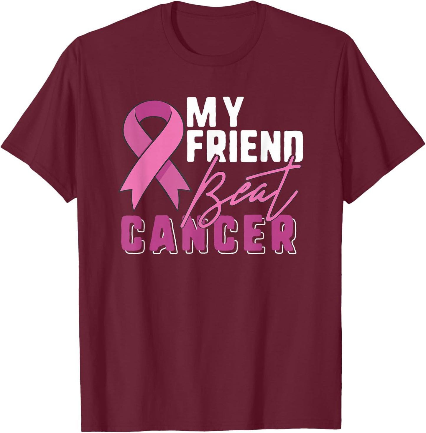 Breast Cancer Survivor Shirt Support Pink Ribbon Friend Beat T-Shirt - T-Shirt | Maroon