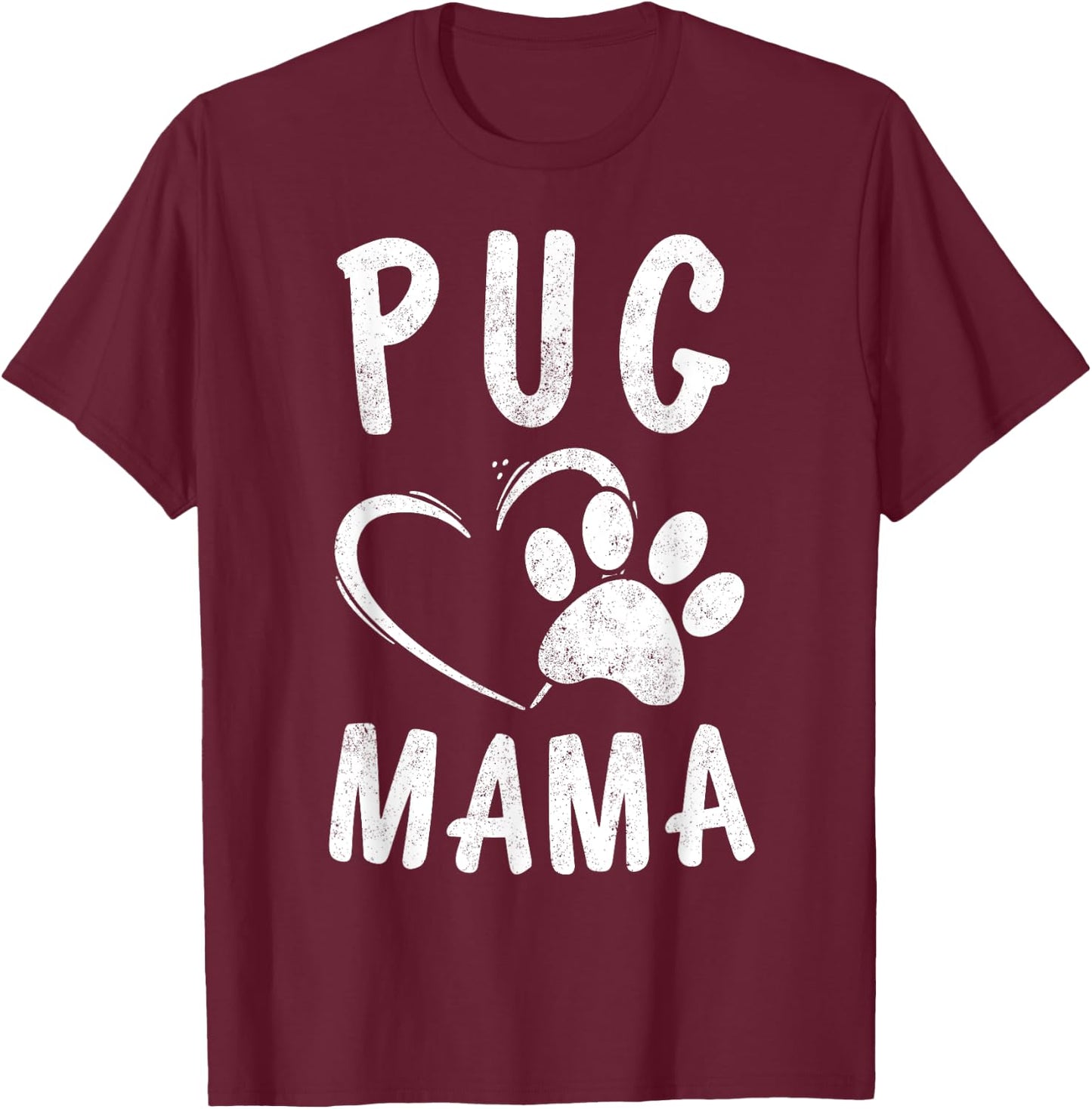 Cute Pug Mama Gift Pet Pugs Lover Apparel Dog Puggle Mom Men Women Girls Kids T-Shirt - T-Shirt | Maroon