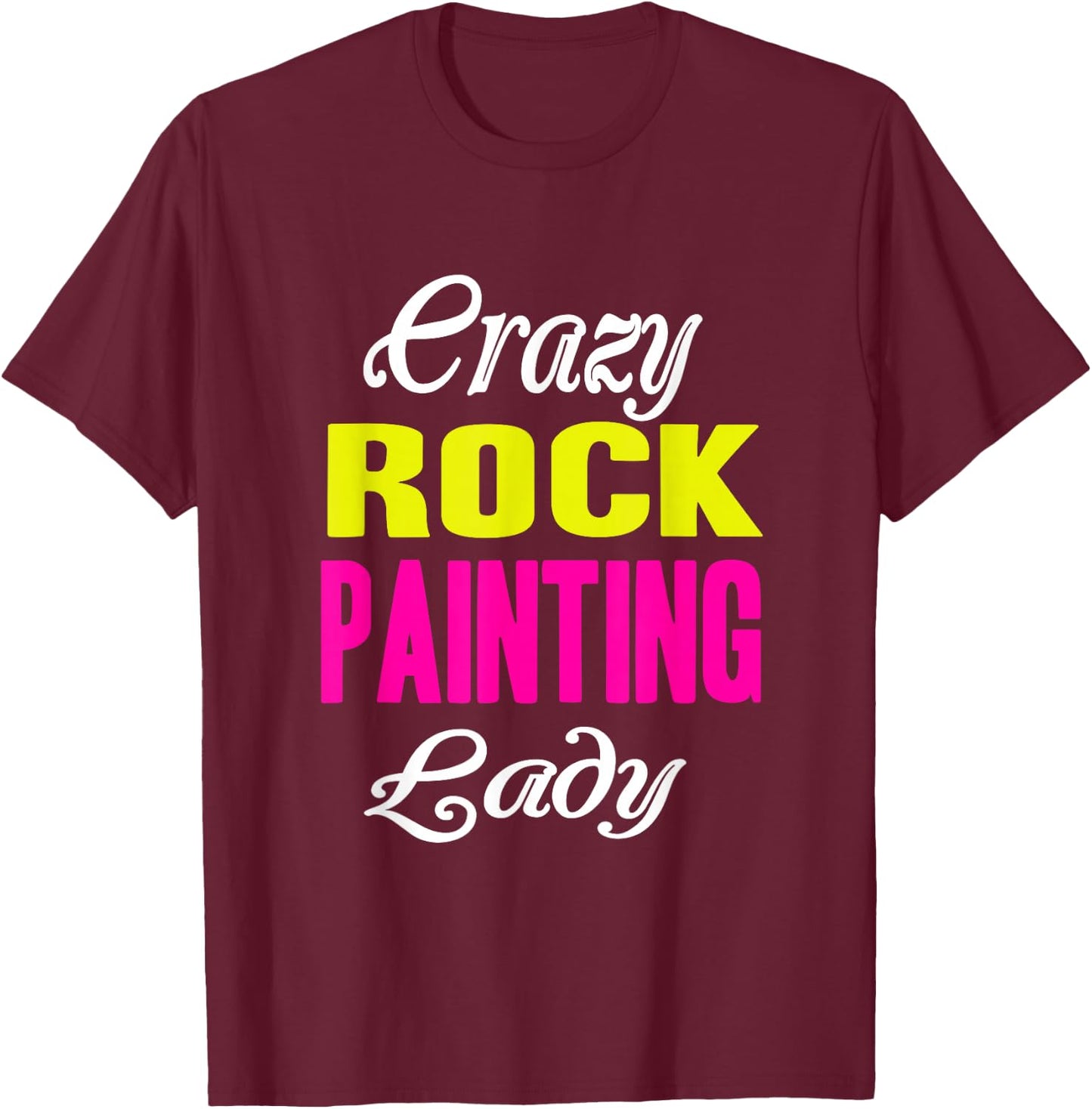 Crazy Rock Painting Lady T-Shirt - T-Shirt | Maroon