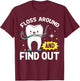 Dentistry Floss Around And Find Out Funny Dentist T-Shirt - T-Shirt | Maroon