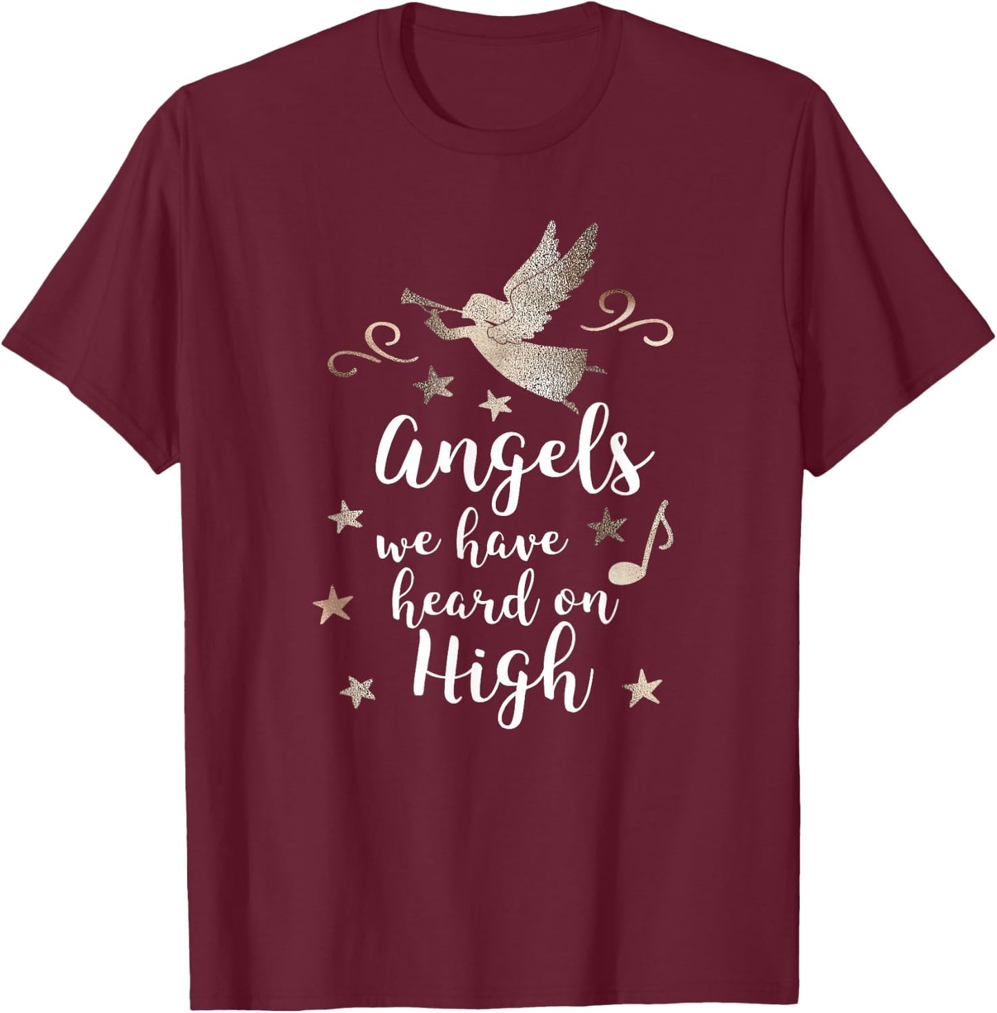 Christmas Season Angels We Have Heard on High T-Shirt - T-Shirt | Maroon
