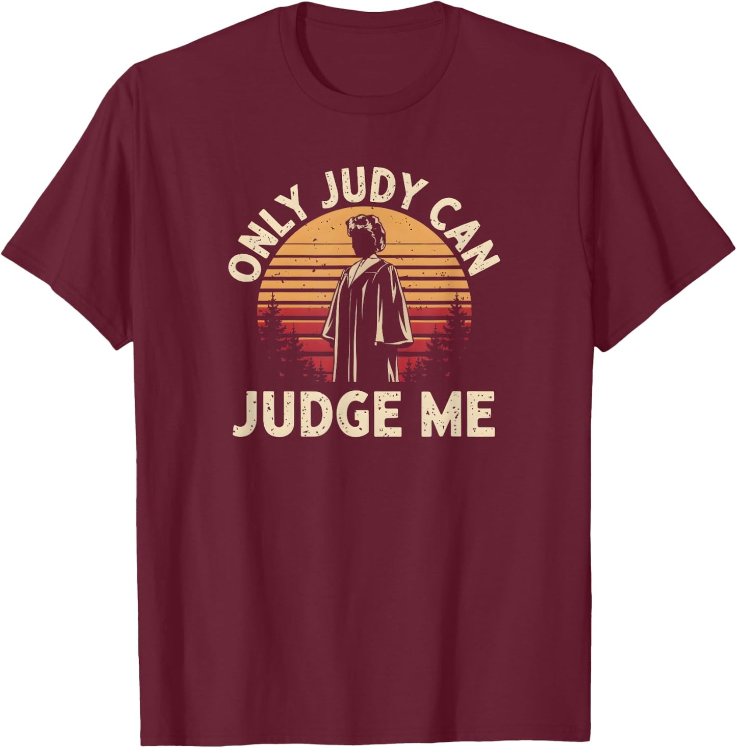 Only Judy can judge me Vintage Memes T-Shirt - T-Shirt | Maroon