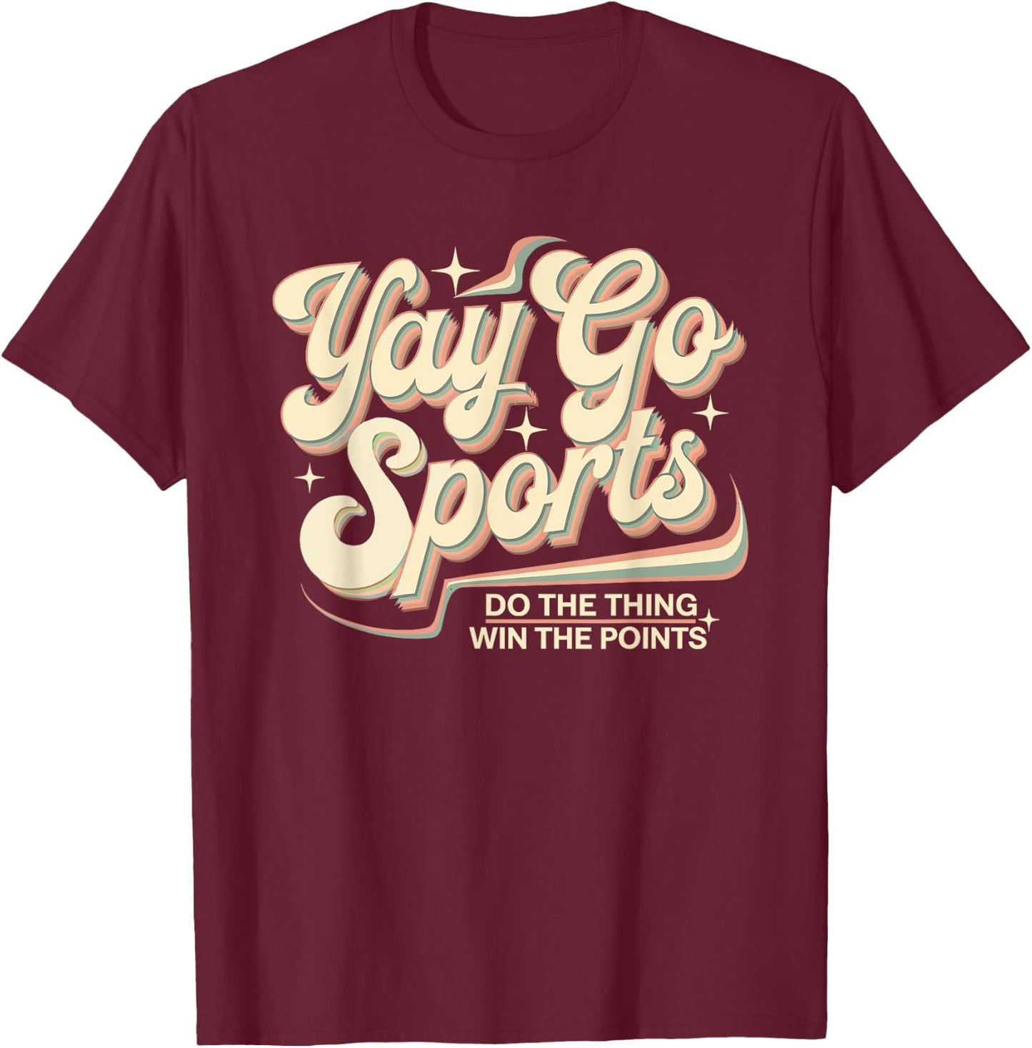Team Designs | Yay Sports Do The Thing Win Points T-Shirt - T-Shirt | Maroon