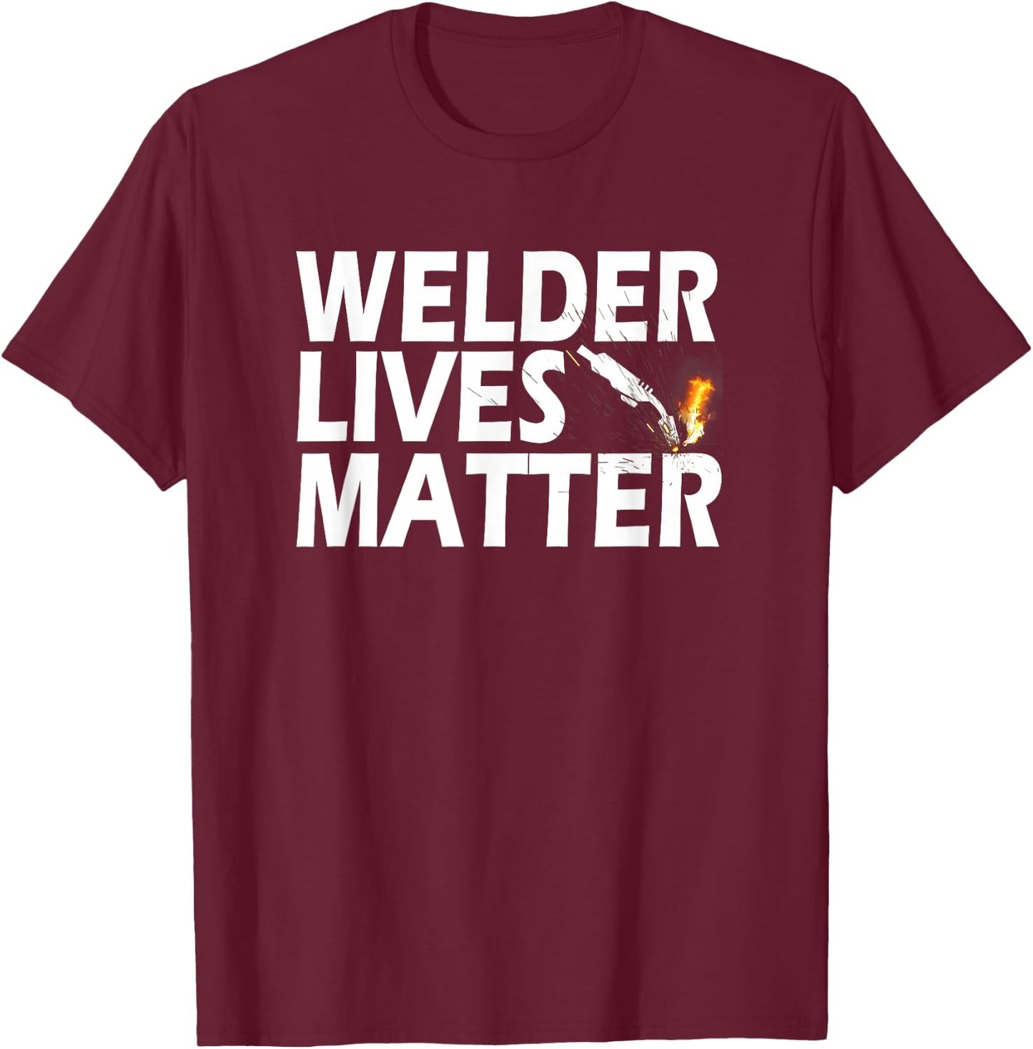 Welder Lives Matter Proud Welder Dad Mom Husband T-Shirt - T-Shirt | Maroon