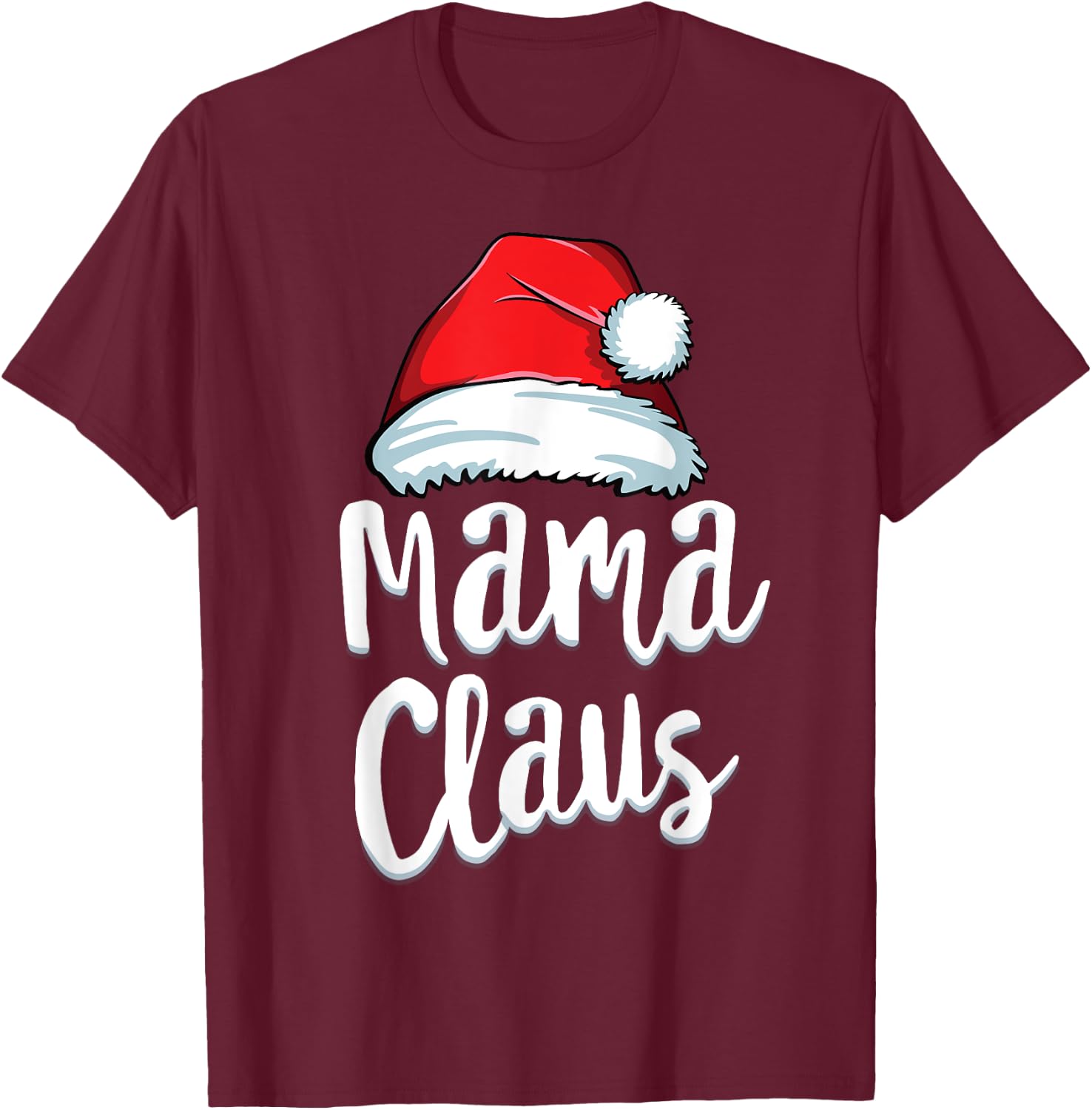Mama Claus Mom Mother Santa Matching Family Christmas T-Shirt - T-Shirt | Maroon