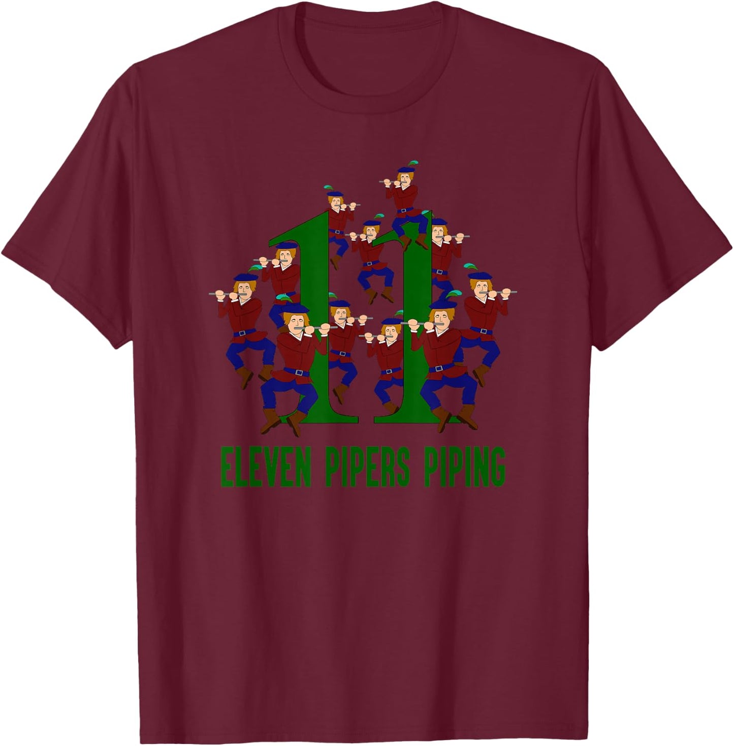 Eleven Pipers Piping Song 12 Days Christmas T-Shirt - T-Shirt | Maroon